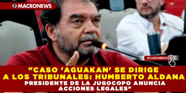 «Caso ‘Aguakan’ se dirige a los tribunales: Humberto Aldana Presidente de la Jugocopo anuncia acciones legales»