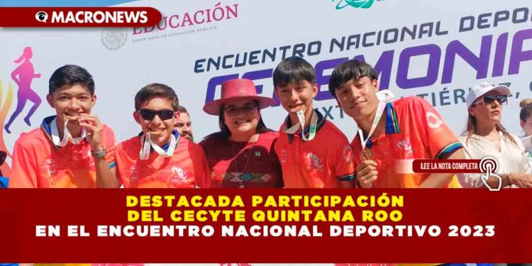 Destacada participación del CECyTE Quintana Roo en el Encuentro Nacional Deportivo 2023