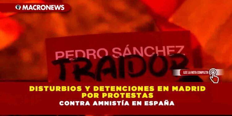 Disturbios y detenciones en Madrid por protestas contra amnistía en España