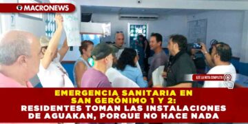 Emergencia Sanitaria en San Gerónimo 1 y 2: Residentes toman las instalaciones de Aguakan, porque no hace nada