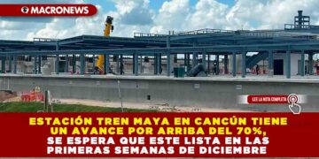 Estación Tren Maya en Cancún tiene un avance por arriba del 70%, se espera que este lista en las primeras semanas de diciembre