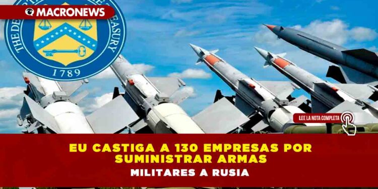 EU castiga a 130 empresas por suministrar armas militares a Rusia