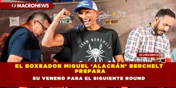 El Boxeador Miguel ‘Alacrán’ Berchelt prepara su veneno para el siguiente round
