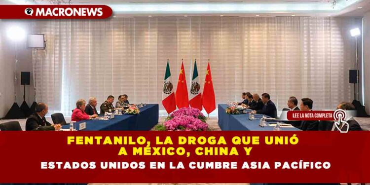 Fentanilo, la droga que unió a México, China y Estados Unidos en la cumbre Asia Pacífico