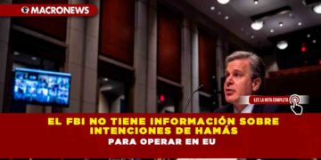 El FBI no tiene información sobre intenciones de Hamás para operar en EU