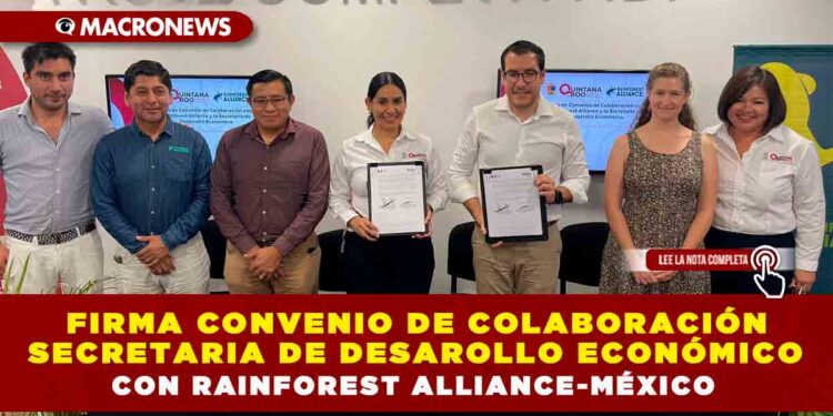 Firma convenio de colaboración con Secretaria de Desarrollo Económico con Rainforest Alliance-México