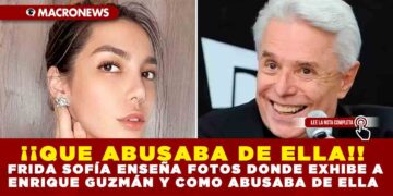 ¡¡QUE ABUSABA DE ELLA!!  FRIDA SOFÍA ENSEÑA FOTOS DONDE EXHIBE A ENRIQUE GUZMÁN Y COMO ABUSABA DE ELLA