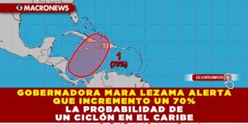 Gobernadora Mara Lezama alerta que incremento un 70% la probabilidad de un ciclón en el Caribe