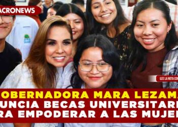 Gobernadora Mara Lezama anuncia becas universitarias para empoderar a las mujeres
