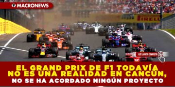 EL GRAND PRIX DE F1 TODAVÍA NO ES UNA REALIDAD EN CANCÚN ,NO SE HA ACORDADO NINÚN PROYECTO