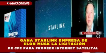 Gana Starlink empresa de Elon Musk la licitación de CFE Para Proveer Internet Satelital