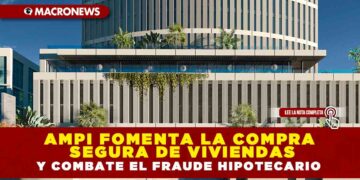 AMPI FOMENTA LA COMPRA SEGURA DE VIVIENDAS Y COMBATE EL FRAUDE HIPOTECARIO