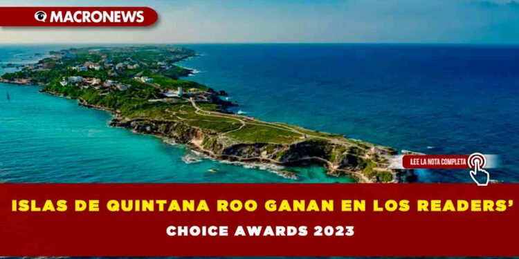 Islas de Quintana Roo ganan en los Readers’ Choice Awards 2023