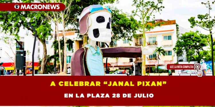 A celebrar “Janal Pixan” en la plaza 28 de Julio