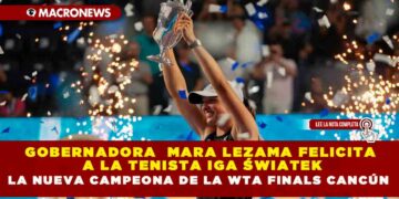 GOBERNADORA  MARA LEZAMA FELICITA A LA TENISTA IGA ŚWIATEK LA NUEVA CAMPEONA DE LA WTA FINALS CANCÚN