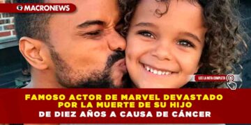 Famoso actor de Marvel devastado por la muerte de su hijo de diez años a causa de cáncer