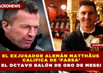 El exjugador alemán Matthäus califica de ‘farsa’ el octavo Balón de Oro de Messi