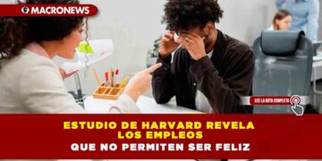 Estudio de Harvard revela los empleos que no permiten ser feliz
