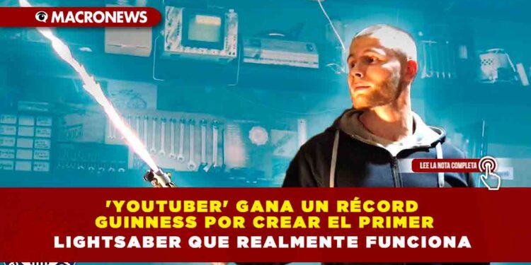 ‘Youtuber’ gana un récord Guinness por crear el primer Lightsaber que realmente funciona