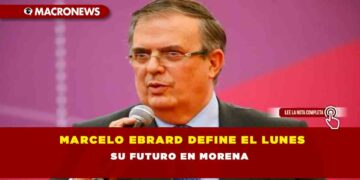 Marcelo Ebrard define el lunes su futuro en Morena