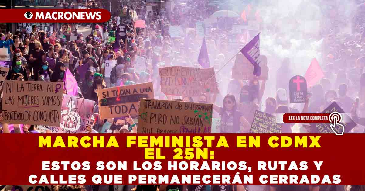 Marcha Feminista En Cdmx El 25n Estos Son Los Horarios Rutas Y Calles Que PermanecerÁn 8802