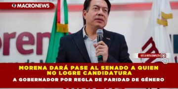Morena dará pase al Senado a quien no logre candidatura a gobernador por regla de paridad de género
