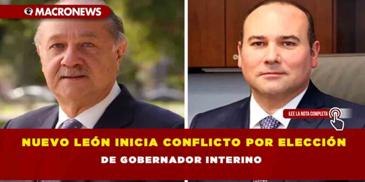 Nuevo León inicia conflicto por elección de Gobernador interino