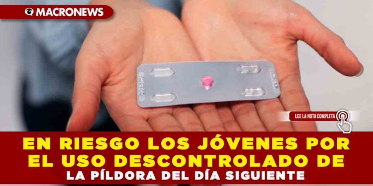 En riesgo los jóvenes por el uso descontrolado de la píldora del día siguiente