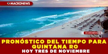 PRONÓSTICO DEL TIEMPO PARA QUINTANA ROO HOY 3 DE NOVIEMBRE