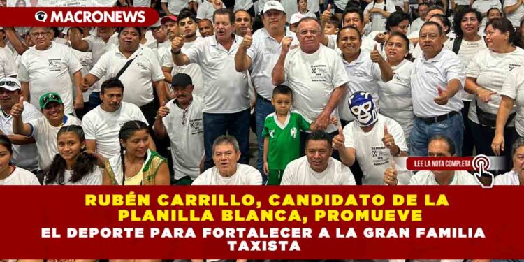 Rubén Carrillo, Candidato de la Planilla Blanca, Promueve el Deporte para Fortalecer a la Gran Familia Taxista