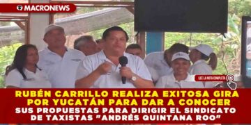 Rubén Carrillo realiza exitosa gira por Yucatán para dar a conocer sus propuestas para dirigir el sindicato de taxistas «Andrés Quintana Roo»