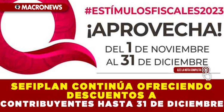 SEFIPLAN CONTINÚA OFRECIENDO DESCUENTOS A CONTRIBUYENTES HASTA 31 DE DICIEMBRE