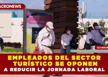 EMPLEADOS DEL SECTOR TURÍSTICO SE OPONEN A REDUCIR LA JORNADA LABORAL