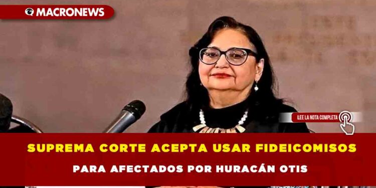 Suprema Corte acepta usar fideicomisos para afectados por huracán Otis