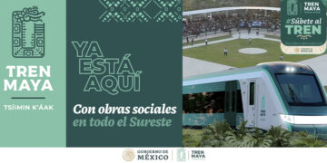 TREN MAYA YA ESTÁ AQUÍ CON OBRAS SOCIALES EN TODO EL SURESTE