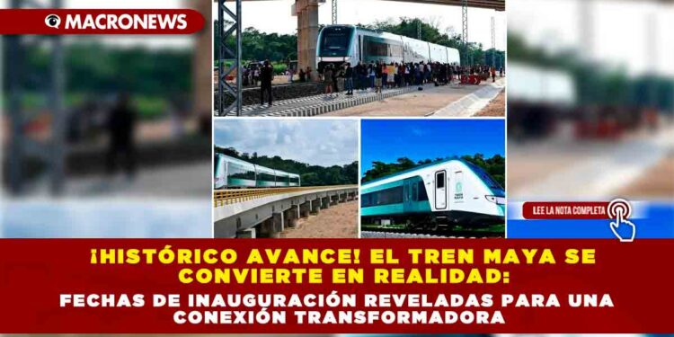 ¡Histórico Avance! El Tren Maya se Convierte en Realidad: Fechas de Inauguración Reveladas para una Conexión Transformadora