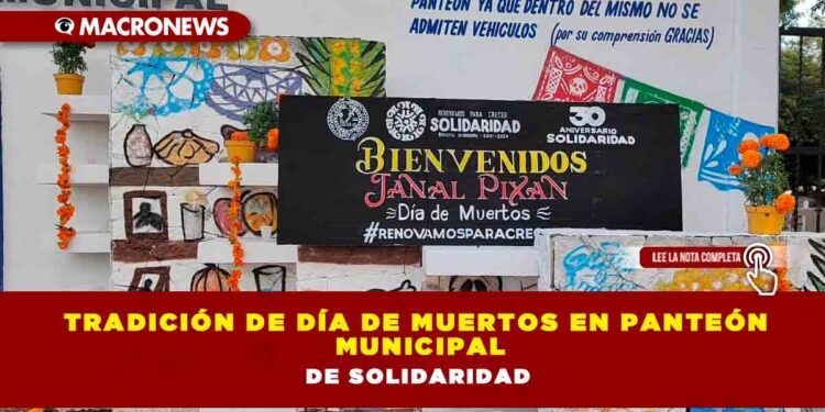 Tradición de Día de Muertos en panteón municipal de Solidaridad