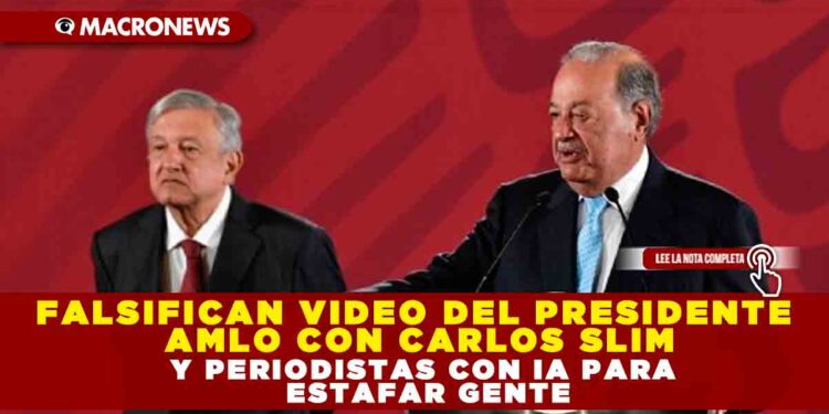 FALSIFICAN VIDEO DEL PRESIDENTE AMLO CON CARLOS SLIM Y PERIODISTAS CON IA PARA ESTAFAR GENTE