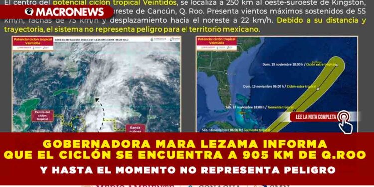 GOBERNADORA MARA LEZAMA INFORMA QUE EL CICLÓN SE ENCUENTRA A 905 KM DE Q.ROO Y HASTA EL MOMENTO NO REPRESENTA PELIGRO