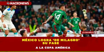 México logra ‘de milagro’ su pase a la Copa América