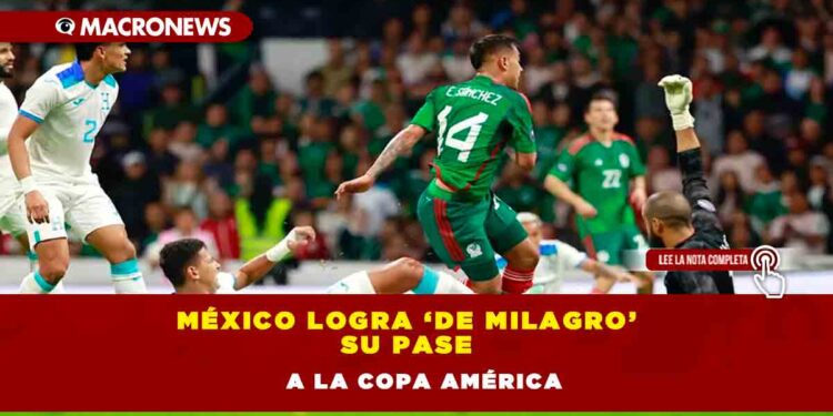 México logra ‘de milagro’ su pase a la Copa América