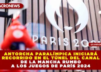 Antorcha Paralímpica iniciará recorrido en el Túnel del Canal de la Mancha rumbo a los Juegos de París 2024