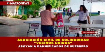 Asociación Civil de Solidaridad «Vecinos Unidos» apoyan a damnificados de Guerrero