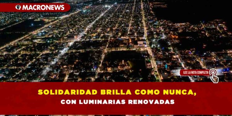 Solidaridad brilla como nunca, con luminarias renovadas