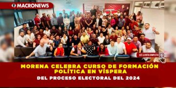 Morena celebra curso de Formación Política en víspera del proceso electoral del 2024