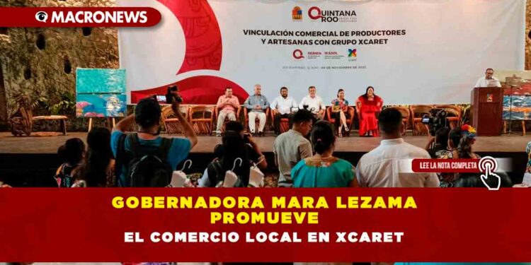 Gobernadora Mara Lezama promueve el comercio local en XCARET