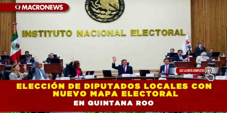 Elección de diputados locales con nuevo mapa electoral en Quintana Roo