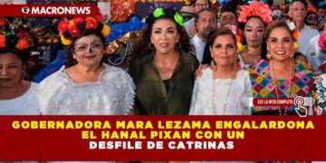 GOBERNADORA MARA LEZAMA ENGALARDONA EL HANAL PIXAN CON UN DESFILE DE CATRINAS