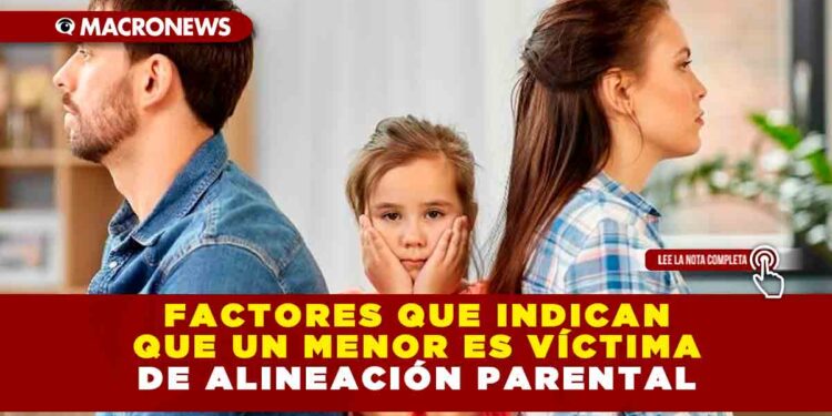 FACTORES QUE INDICAN QUE UN MENOR ES VÍCTIMA DE ALINEACIÓN PARENTAL