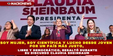 Soy mujer, soy científica y lucho desde joven por un país más justo, libre y democrático, resaltó durante su discurso Claudia Sheinbaum